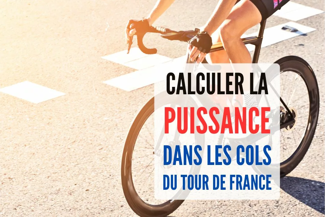 CALCULATEUR DE PUISSANCE EN CYCLISME DANS LES COLS DU TOUR DE FRANCE