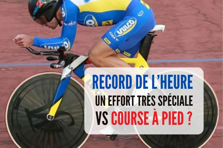 RECORD DE L’HEURE : UN EFFORT TRÈS SPÉCIALE VS COURSE À PIED ?